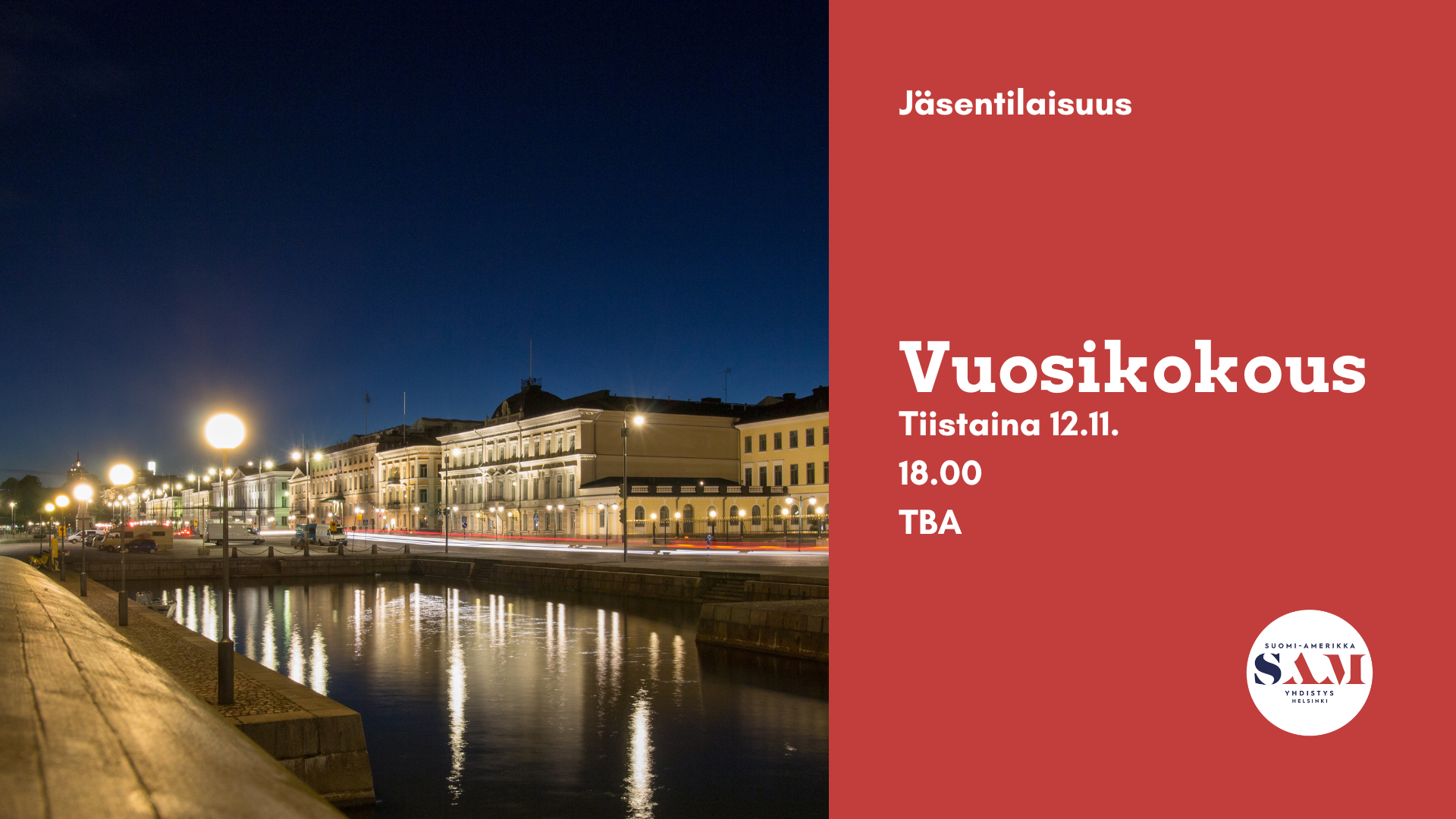 Helsingin etelärannan vanhoja taloja kirkkaasti valaistuna yössä. Kuvateksti: "Jäsentilaisuus. Vuosikokous. Tiistaina 12.11. 18.00. TBA."